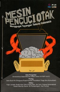 Mesin Pencuci Otak : Menggugat Tayangan Televisi Indonesia