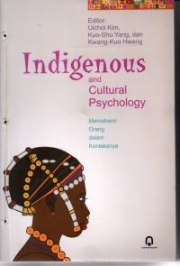 Indigenous and Cultural Psychology : Memahami Orang dalam Konteknsya