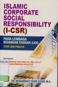 Islamic Corporate Social Responsibility (I-CSR) (pada Lembaga Keuangan Syariah Teori dan Praktek)