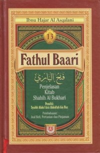 Fathul Baari Jilid 13: Penjelasan Kitab Shahih Al Bukhari