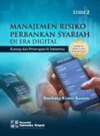 Manajemen Risiko Perbankan Syariah Di Era Digital (konsep dan penerapan di Indonesia)