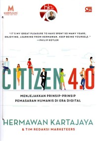 Citizen 4.0 Menjejakkan Prinsip-prinsip Pemasaran Humanis di Era Digital