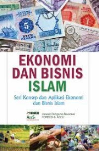 Ekonomi Dan Bisnis Islam (Seri Konsep dan Aplikasi Ekonomi dan Bisnis Islam)