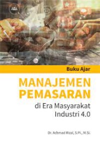 Manajemen Pemasaran (Di Era Masyarakat Industri 4.0)