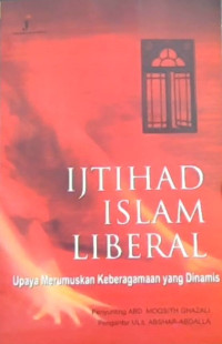 Ijtihad Islam Liberal: Upaya Merumuskan Keberagaman yang Dinamis