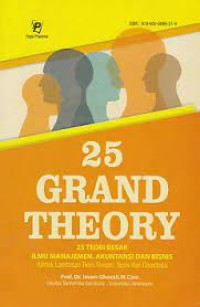 25 Grand Theory (25 Teori Besar Ilmu Manajemen, Akuntansi, Dan Bisnis untuk Landasan Teori Skripsi, Tesis, dan Disertasi)