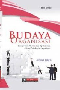 Budaya Organisasi (Pengertian, Makna, dan Aplikasinya dalam Kehidupan Organisasi)