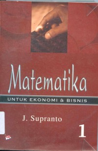 Matematika untuk Ekonomi dan Bisnis jilid 1