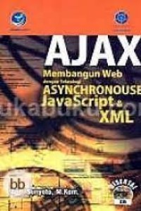 Ajax Membangun Web dengan Teknologi Asynchronouse JavaScript & XML