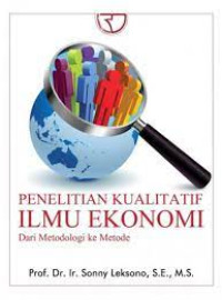 Image of Penelitian Kualitatif Ilmu Ekonomi Dari Metodologi ke Metode