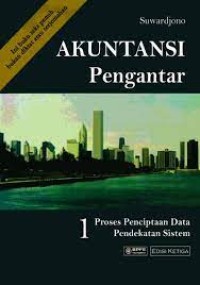 Image of Akuntansi Pengantar: Proses Penciptaan Data Pendekatan Sistem