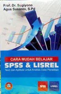 Cara Mudah Belajar SPSS & LISREl: Teori dan Aplikasi untuk Analisis Data Penelitian