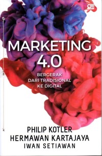 Marketing 4.0 ( Bergerak dari Tradisional ke Digital )