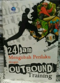 24 Jam Mengubah Perilaku dengan Outbound Training