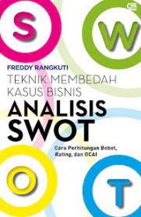 Analisis SWOT: Teknik Membedah Kasus Bisnis