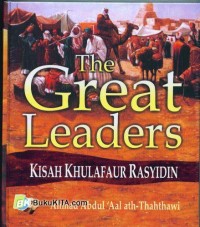 The Great Leaders: Kisah Khulafaur Rasyidin