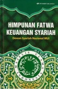 Himpunan Fatwa Keuangan Syariah: Dewan Syariah Nasional MUI