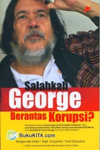 Salahkah George Berantas Korupsi?