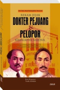 Rekam Jejak Dokter Pejuang dan Pelopor Kebangkitan Nasional