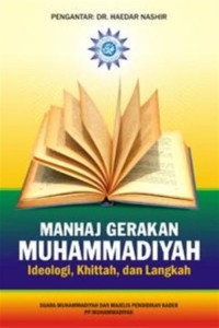 Manhaj Gerakan Muhammadiyah Ideologi, Khittah, dan Langkah