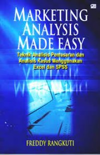 Marketing Analysis Made Easy Teknik Analisis Pemasaran dan Analisis Kasus Menggunkan Excel dan SPSS