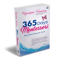 365 Days Montessori : Bertumbuh Bersama Anak