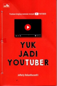 Panduan lengkap memulai menjadi YOUTUBER ( Yuk Jadi Youtuber )