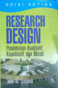 Research Design Pendekatan Kualitatif, Kuantitatif, dan Mixed Edisi Ketiga