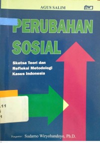 Perubahan Sosial: Sketsa Teori dan Refleksi Metodologi Kasus Indonesia