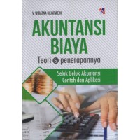 AKUNTANSI BIAYA Teori dan Penerapannya Seluk Beluk Akuntansi Contoh dan Aplikasi