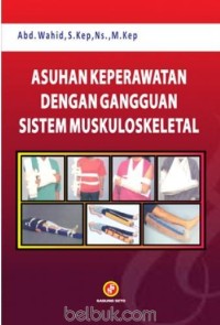 Asuhan Keperawatan dengan Gangguan Sistem Muskuloskeletal