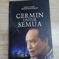 Refleksi 70 Tahun Ahmad Syafii Maarif Cermin Untuk Semua