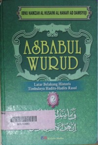 Asbabun Wurud 2: Latar Belakang Historis Timbulnya Hadits-hadits Rasul