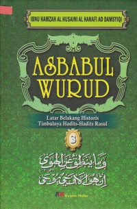 Asbabul Wurud 3: Latar Belakang Historis Timbulnya Hadia-hadits Rasul