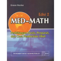 Image of Med-Math (Perhitungan Dosis, Reparat, dan Cara Pemberian Obat)