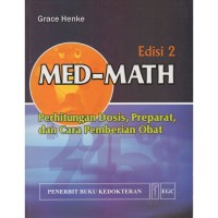 Med-Math (Perhitungan Dosis, Reparat, dan Cara Pemberian Obat)