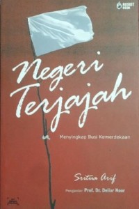 Negeri Terjajah: Menyingkap Ilusi Kemerdekaan