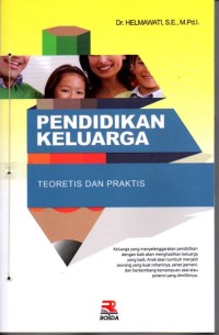 Pendidikan Keluarga: Teoretis dan Praktis