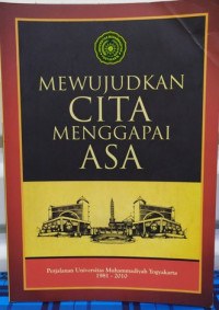 Mewujudkan Cita Menggapai Asa: Perjalanan Universitas Muhammadiyah Yogyakarta (1981-2010)