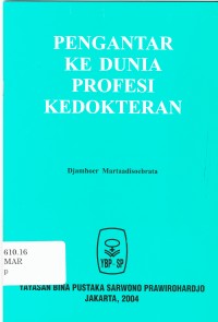 Pengantar Ke Dunia Profesi Kedokteran