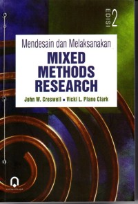 Mendesain dan Melaksanakan Mixed Methods Research Edisi Dua