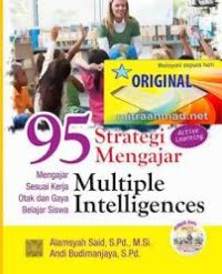 95 Strategi Mengajar Multiple Intelligences : Mengajar Sesuai Kerja Otak dan Gaya Belajar Siswa