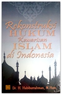 REKONTRUKSI HUKUM ISLAM KEWARISAN ISLAM INDONESIA