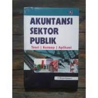 Akuntansi Sektor Publik: Teori, Konsep, Aplikasi