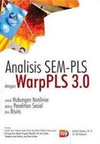 Analisis SEM-PLS dengan Warp PLS 3.0 Untuk Hubungan Nonlinear dalam Penelitian Sosial dan Bisnis