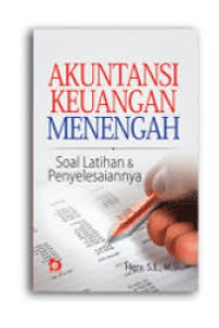 Akuntansi Keuangan Menengah: Soal Latihan dan Penyelesaian