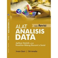 Alat Analisis Data: Aplikasi Statistik untuk Penelitian Bidang Ekonomi & Sosial