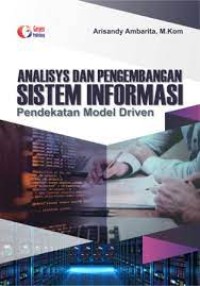 Image of Analisys dan Pengembangan Sistem Informasi: Pendekatan Model Driven