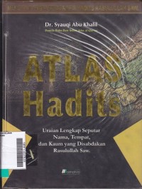 Atlas Hadits : Mengkaji Fakta Geografis Hadist Rasulullah SAW