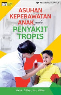 Asuhan Keperawatan Anak pada Penyakit Tropis